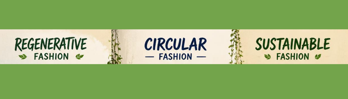 Regenerative Fashion Explained: Is It the Future Beyond Circular and Sustainable?